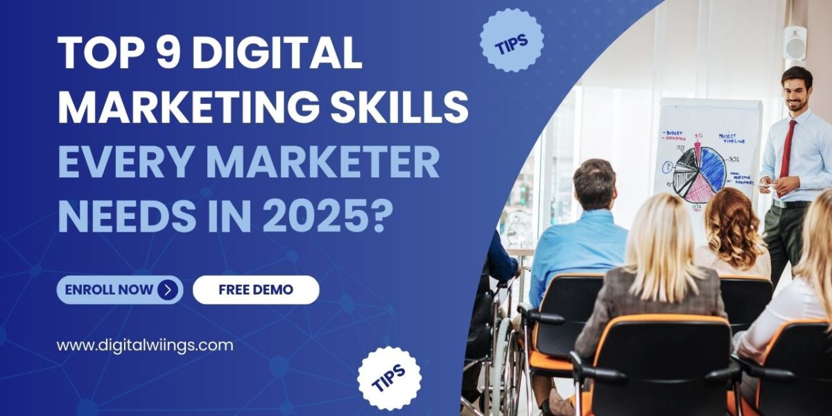 Top 9 Digital Marketing Skills Every Marketer Needs in 2025