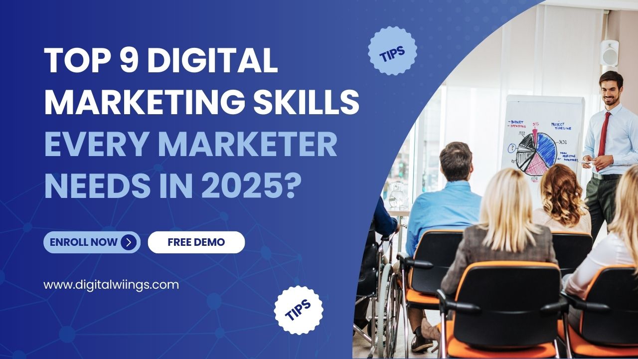 Top 9 Digital Marketing Skills Every Marketer Needs in 2025