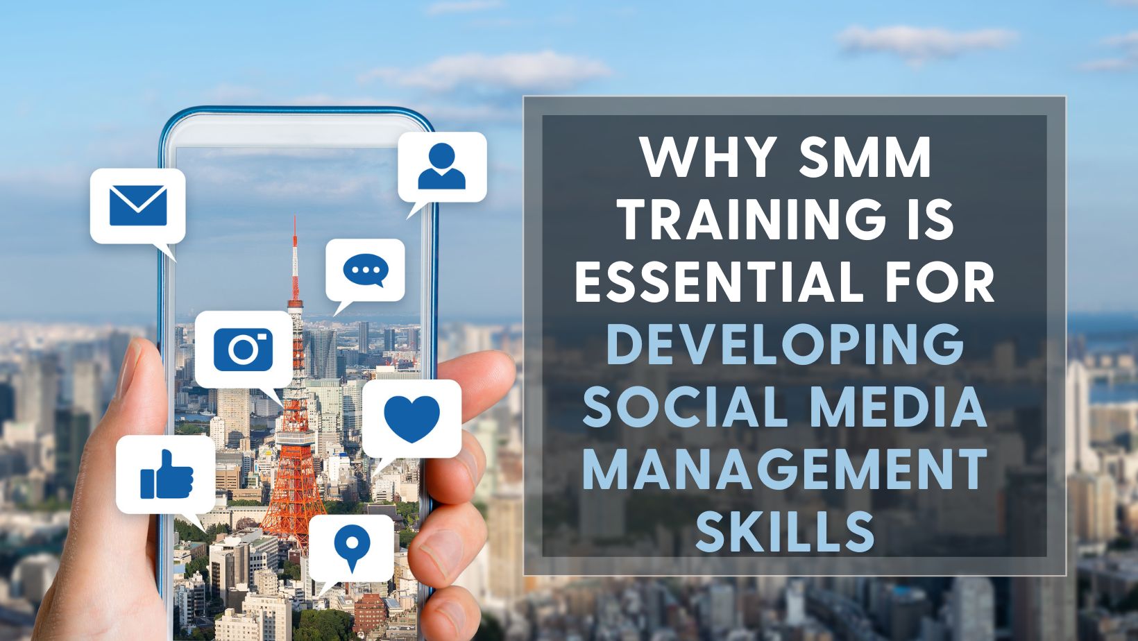 Why SMM Training Is Essential for Developing Social Media Management Skills